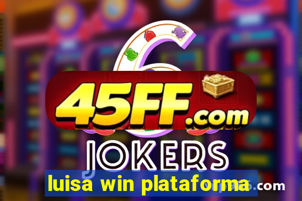 luisa win plataforma